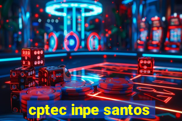 cptec inpe santos